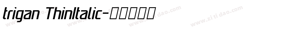 trigan ThinItalic字体转换